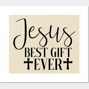 Jesus Best Gift Ever Posters and Art